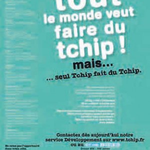 Tchip : souvent copié, jamais égalé