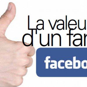 La valeur d’un fan Facebook