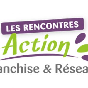 Nouvelle édition de la rencontre ACTION FRANCHISE