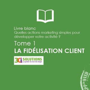 Fidélisation client, livre blanc par 3Ci Solutions