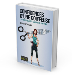 Un livre hilarant  : Confidences d’une coiffeuse – Les coulisses des salons de coiffure