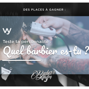 Quel barbier êtes vous ? Faites le test et gagnez vos places pour le Barber’s Meeting