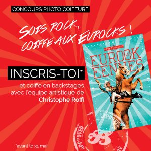 Inscrivez-vous et coiffez les stars des Eurockéennes 2017 !