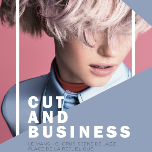 Le 5 octobre prochain, nouvelle date pour le rendez-vous Cut and Business