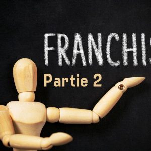 <strong>Les avantages de la franchise part.2 : le point de vue du franchisé</strong>