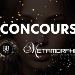 CONCOURS EXCEPTIONNEL BB HAIR x MÉTAMORPHOSE